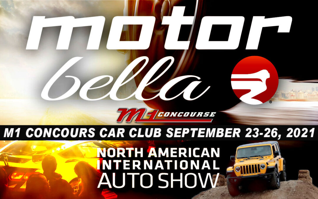 Motor Bella North American International Auto Show Opens At The M1 Concours Car Club In Pontiac MI On Sept. 23-26 2021