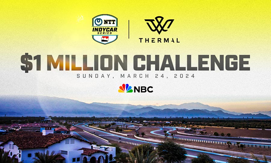 The Thermal Club will host the NTT INDYCAR SERIES "$1 Million Challenge at Thermal" on March 24, 2024, preceded by qualifications on March 22-23. This NBC-broadcasted event, 